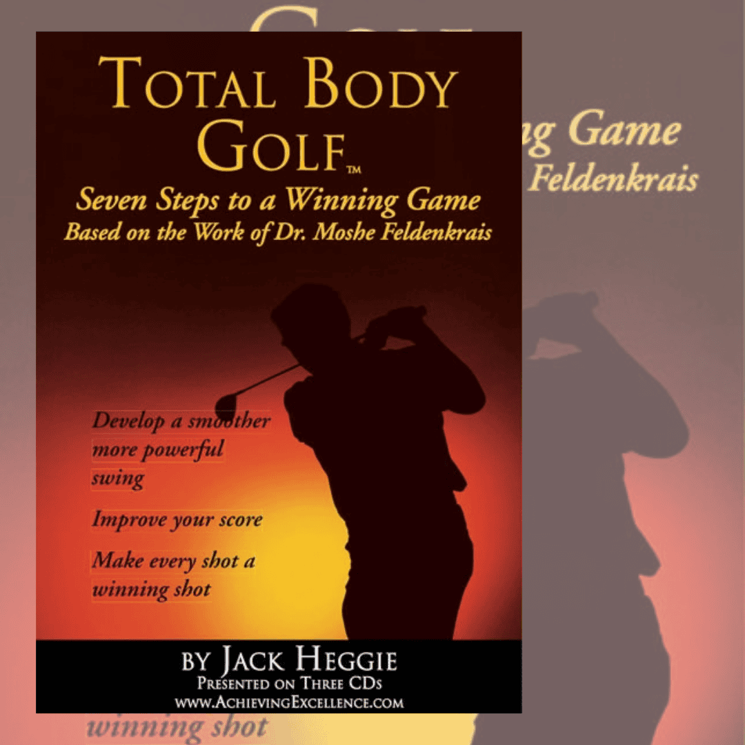 Total Body Golf: Enhance Your Game with Feldenkrais