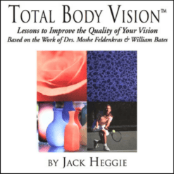 Total Body Vision Feldenkrais Audio Series by Jack Heggie