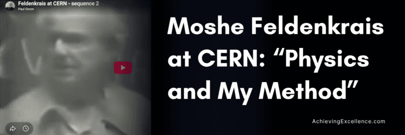 Moshe Feldenkrais speaking at CERN &mdash; &ldquo;Physics and My Method&rdquo; (1981)